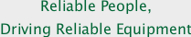 reliable people, driving reliable equipment